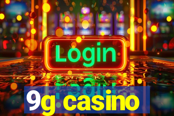 9g casino